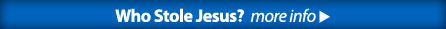 Who Stole Jesus? more info>>